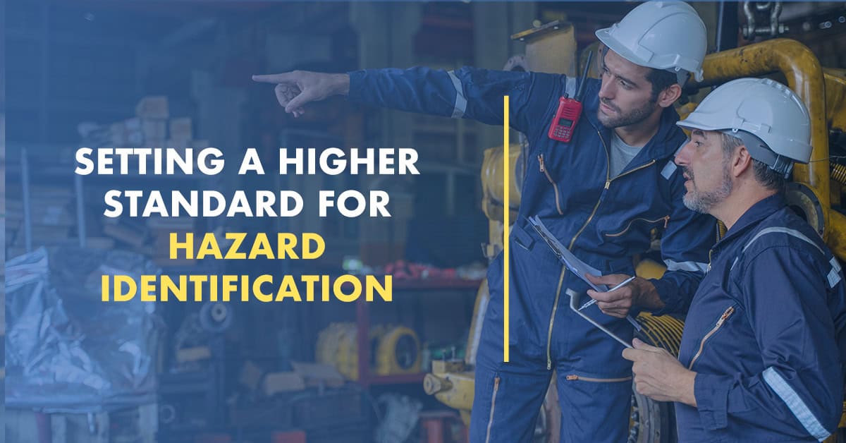 Setting a Higher Standard for Hazard Identification